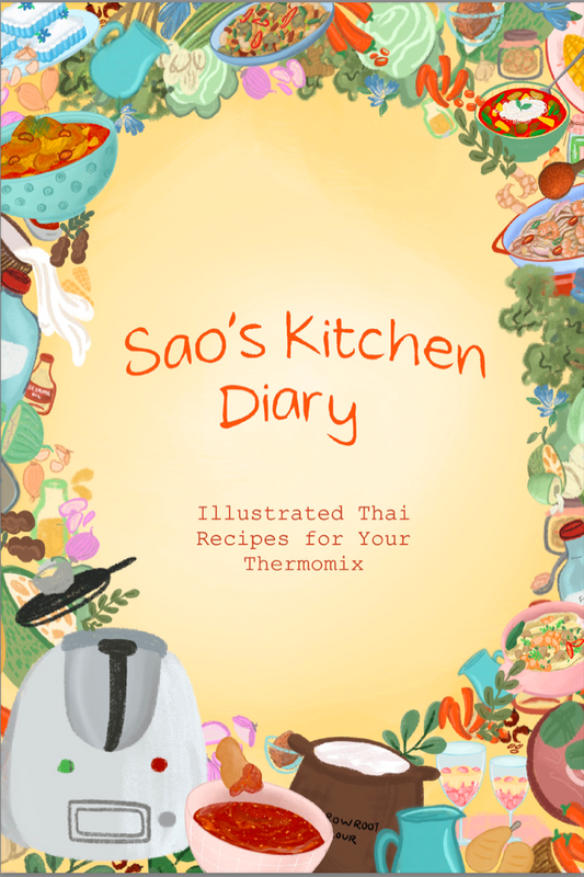(E-booklet) Sao's Kitchen Diary: Illustrated Thai Recipes for Your Thermomix